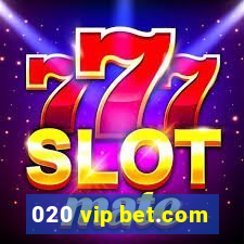 020 vip bet.com